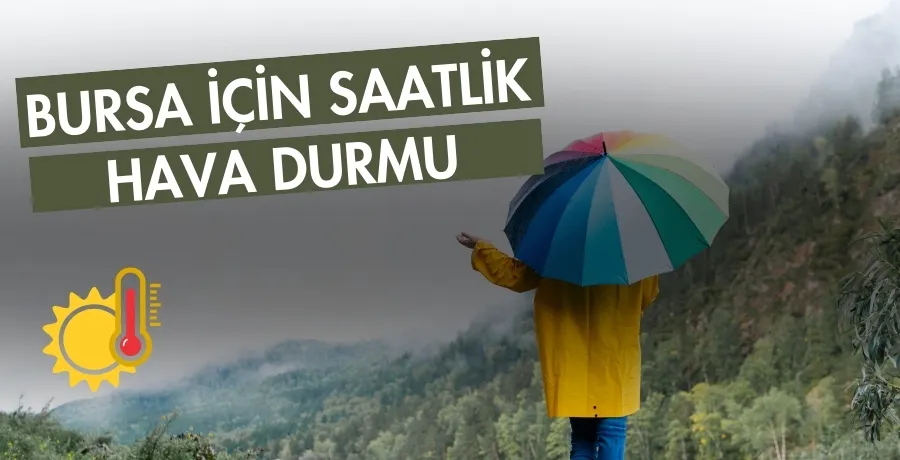 Bursa için saatlik hava durmu 