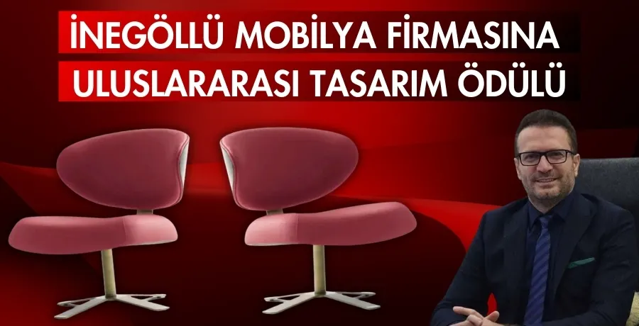 İnegöllü mobilya firmasına uluslararası tasarım ödülü