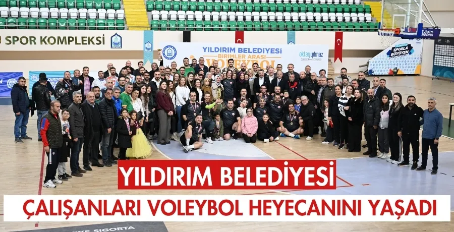 Yıldırım Belediyesi çalışanları voleybol heyecanını yaşadı