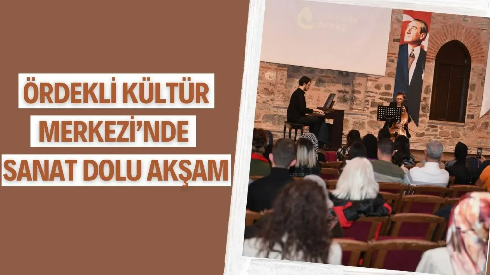 Ördekli Kültür Merkezi’nde sanat dolu akşam