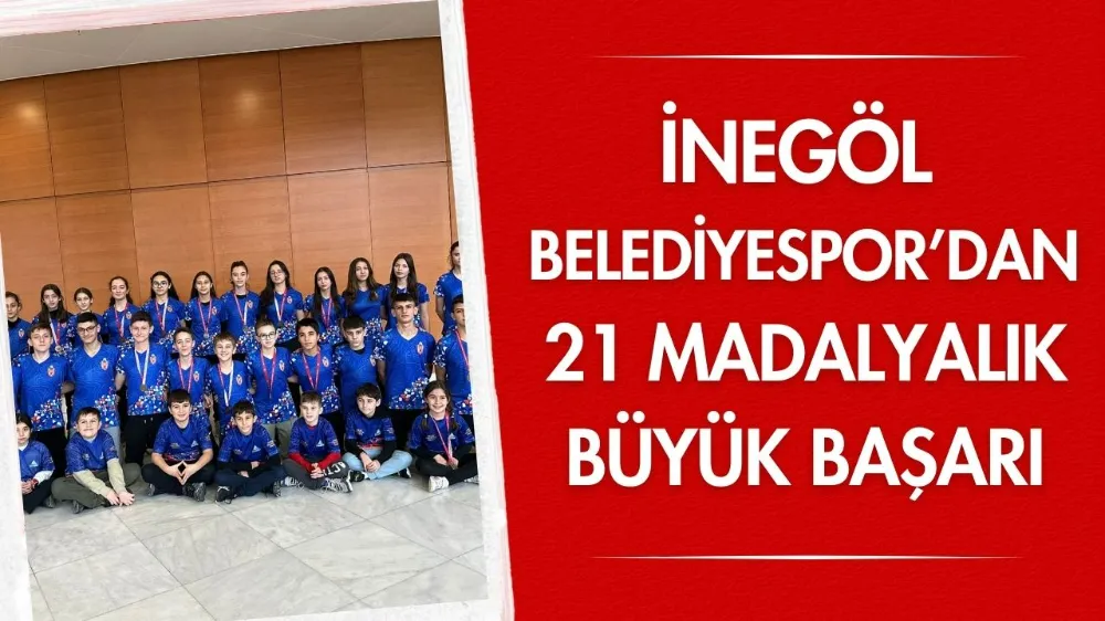 İnegöl Belediyespor’dan 21 Madalyalık büyük başarı