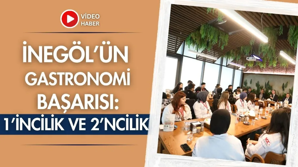 İnegöl’ün Gastronomi başarısı: 1’incilik ve 2’ncilik