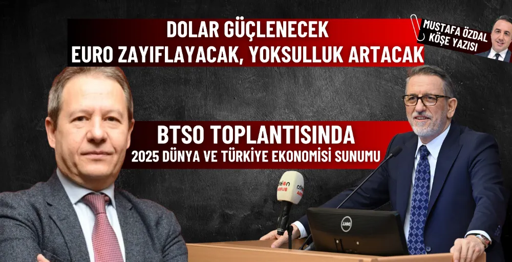 Dolar güçlenecek, Euro zayıflayacak, yoksulluk artacak