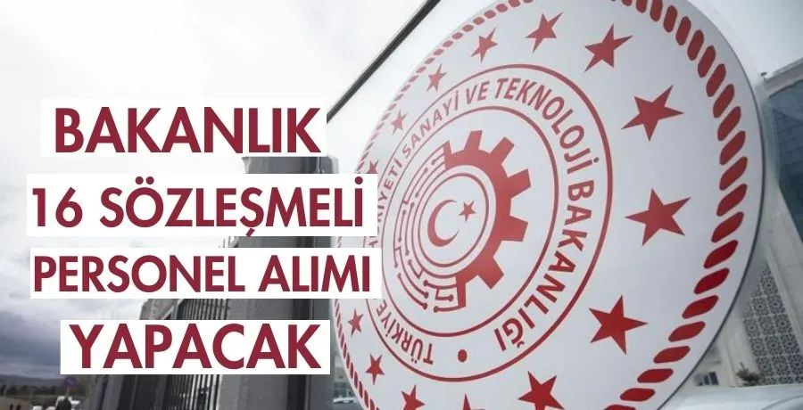 Bakanlık 16 sözleşmeli personel alımı yapacak