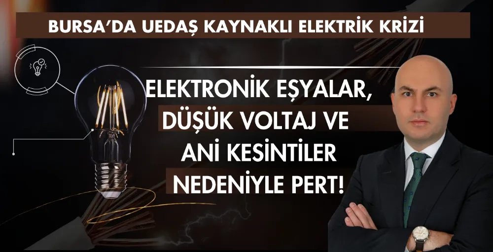 Bursa’da UEDAŞ kaynaklı elektrik krizi 