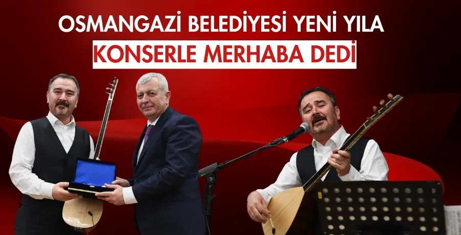 Osmangazi Belediyesi yeni yıla konserle merhaba dedi