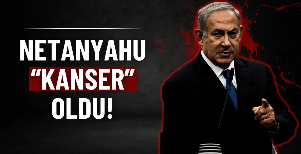 Netanyahu kanser oldu!