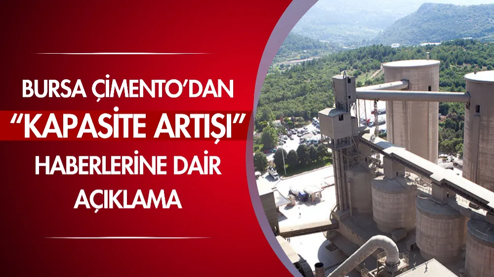 Bursa Çimento’dan kapasite artışına dair açıklama