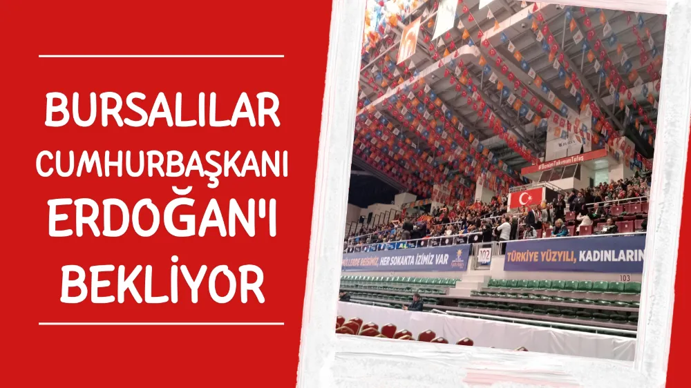 Bursalılar Cumhurbaşkanı Erdoğan
