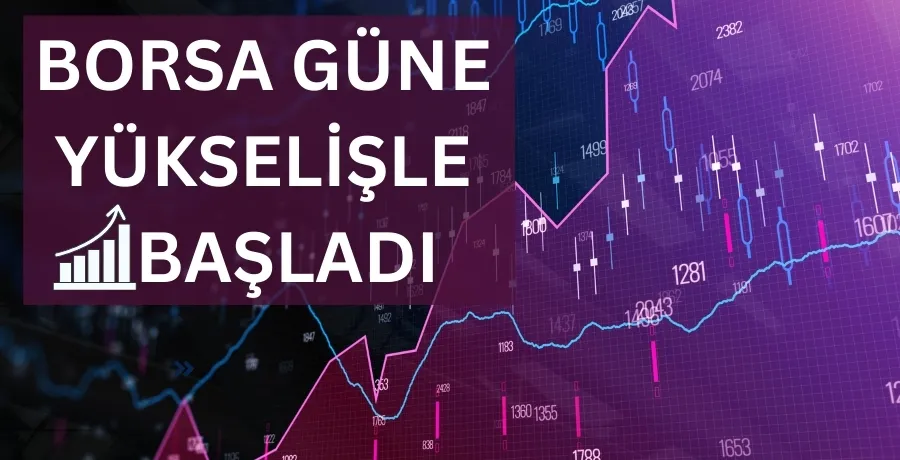  Borsa İstanbul ilk yarısında yükseldi