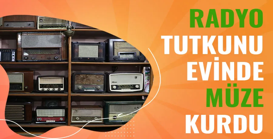 Bursalı emekli tamirci, 100 yıllık radyo koleksiyonuyla geçmişe yolculuk yaptırıyor