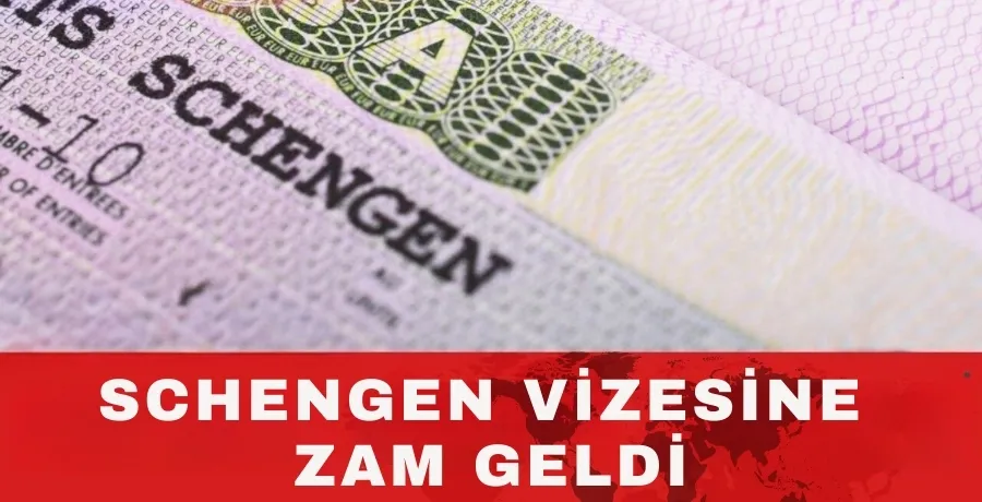 Schengen vize ücretlerine yüzde 12 zam