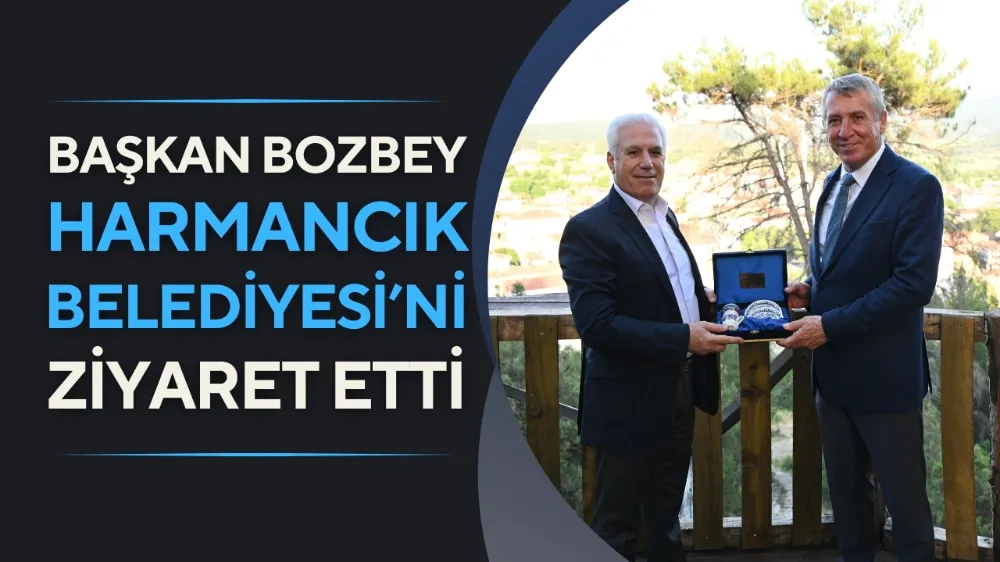 Başkan Bozbey Harmancık Belediyesi