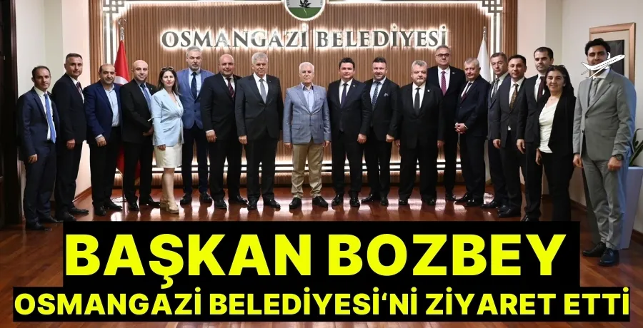 Başkan Bozbey Osmangazi Belediyesi