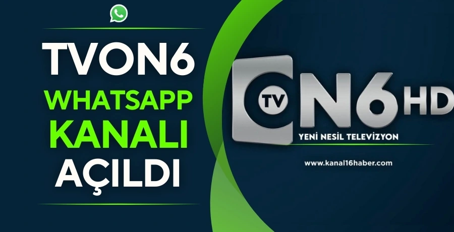 TVON6 Whatsapp kanalı açıldı