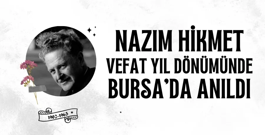 Nazım Hikmet yıl boyunca Bursa