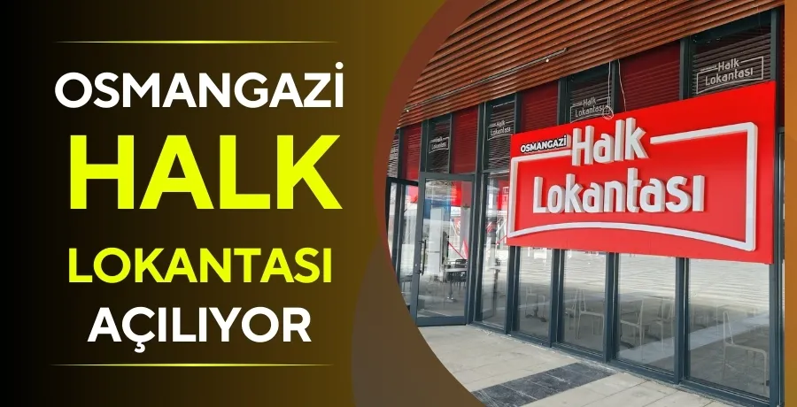 Osmangazi Halk Lokantası açılıyor