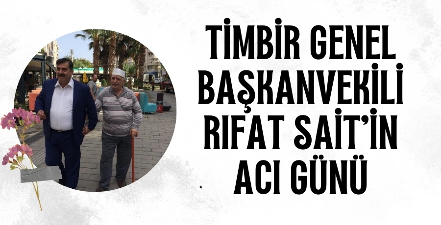 TİMBİR ailesinin acı günü