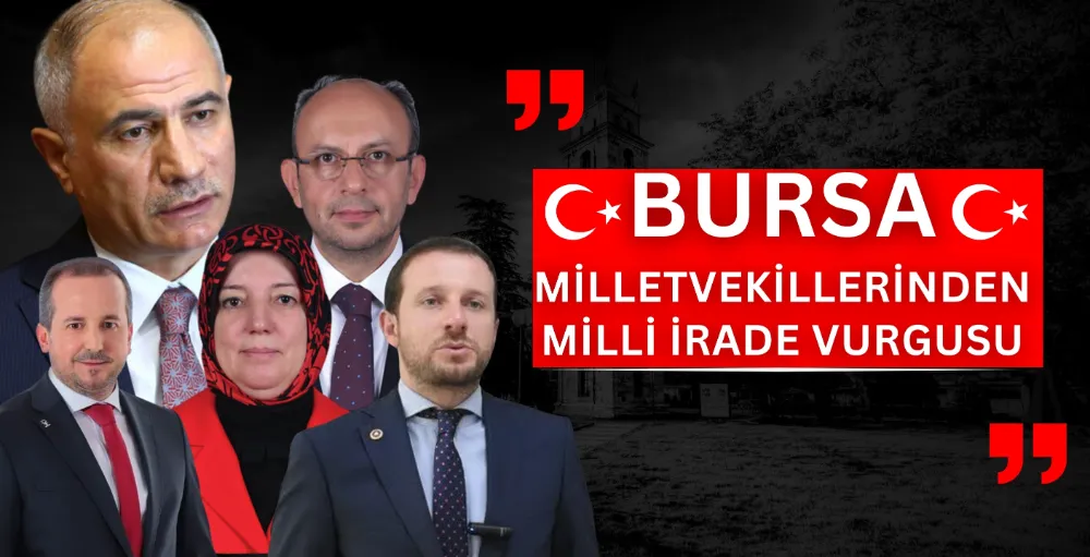 AK Parti Bursa Milletvekilleri 15 Temmuz mesajlarında milli irade vurgusu yaptı