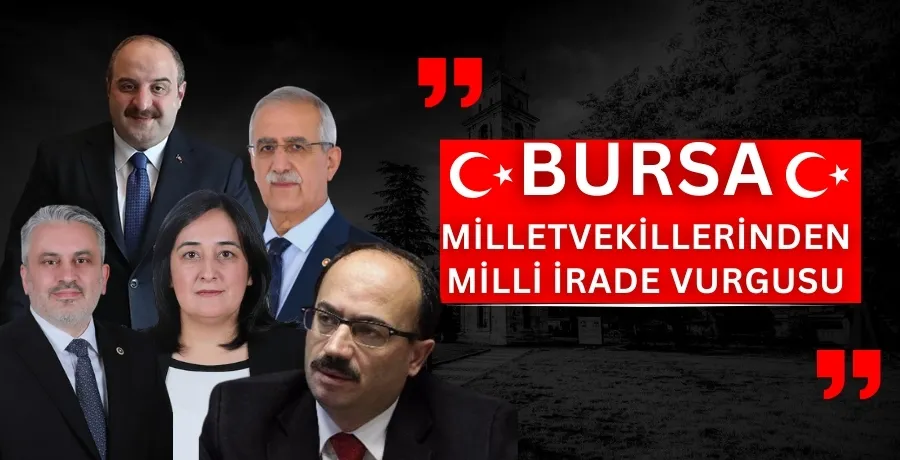 AK Parti Bursa Milletvekilleri 15 Temmuz mesajlarında milli irade vurgusu yaptı
