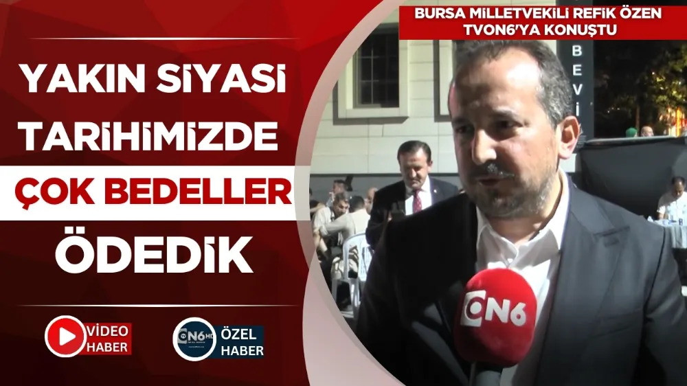 AK Parti Bursa Milletvekili Refik Özen TVON6