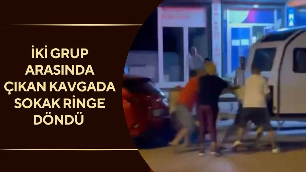 İki grup arası çıkan kavgada sokak ringe döndü