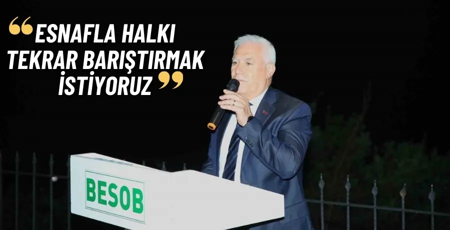 Başkan Bozbey: “Esnafla halkı tekrar barıştırmak istiyoruz”