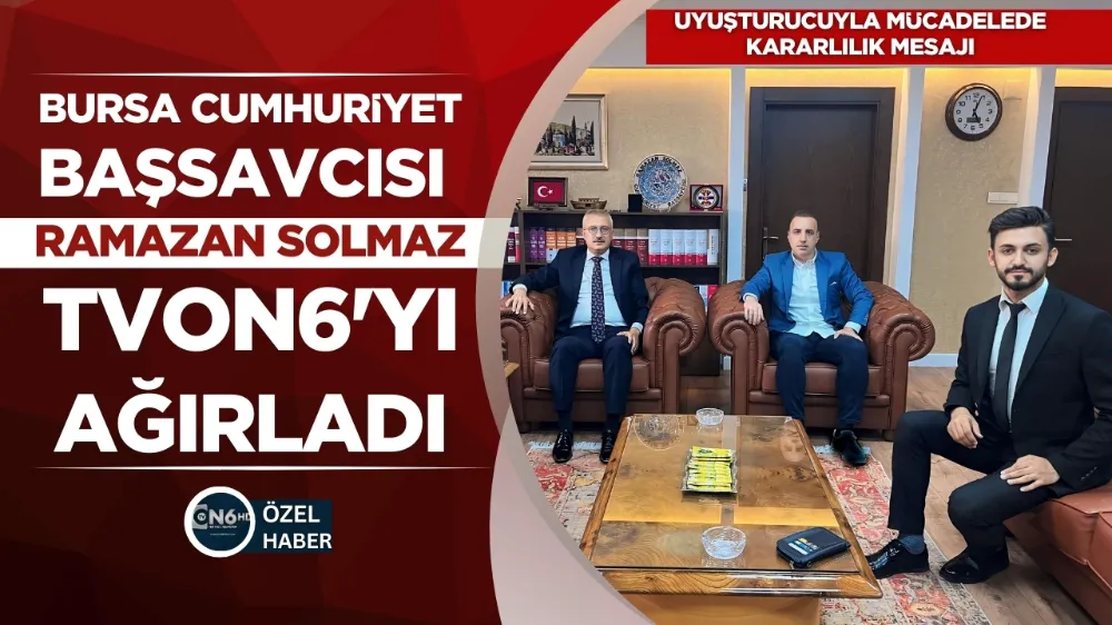 Bursa Cumhuriyet Başsavcısı Ramazan Solmaz TVON6