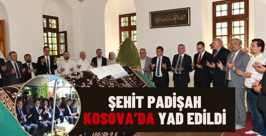 1. Murad Hüdavendigar şehadetinin 635’inci yılında Kosova