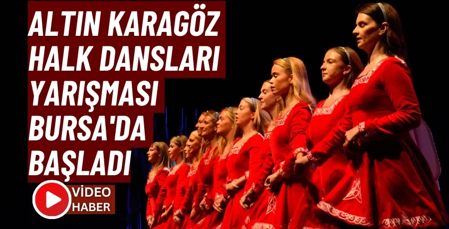 Uluslararası Altın Karagöz Halk Dansları Yarışması Bursa