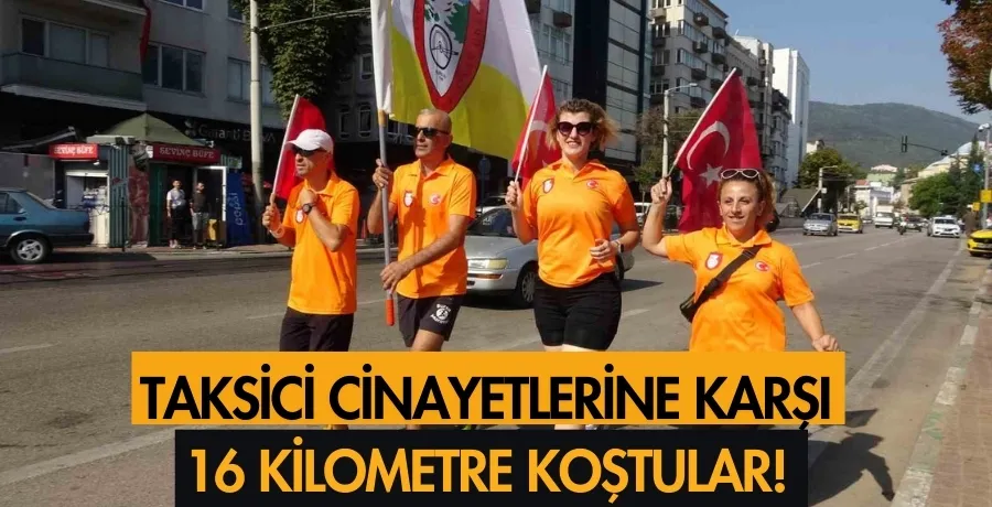 Taksici Cinayetlerine Karşı 16 Kilometre Koştular!