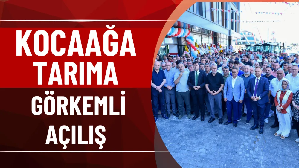 Kocaağa tarıma görkemli açılış