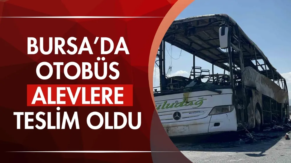 Otobüs alevlere teslim oldu