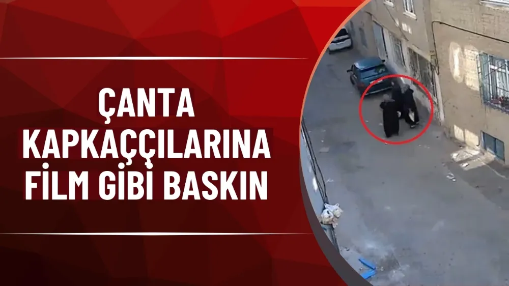 Çanta kapkaççılarına film gibi baskın