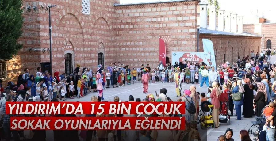 Yıldırım’da 15 bin çocuk sokak oyunlarıyla eğlendi