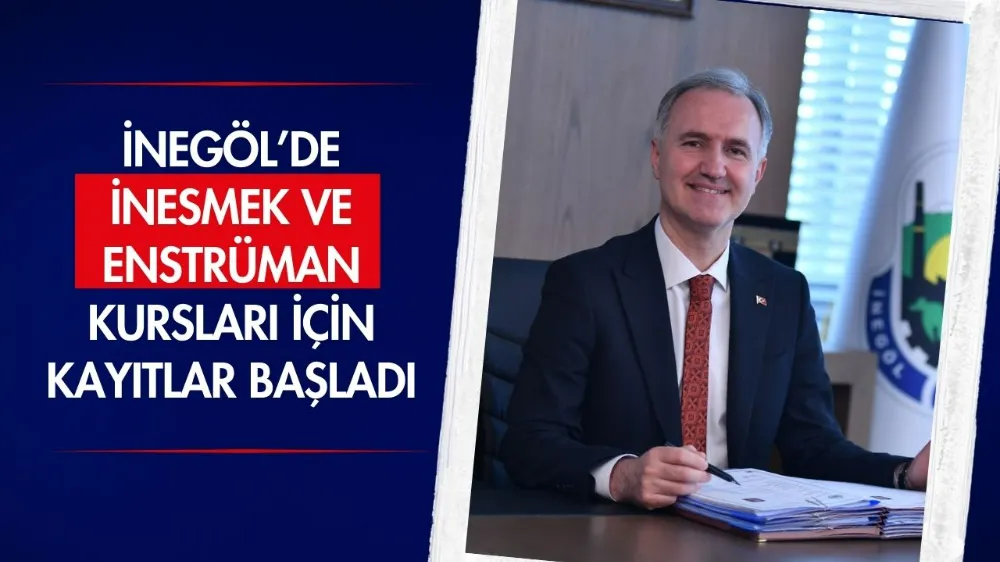 İnegöl’de yeni İNESMEK ve enstrüman kursları için kayıtlar başladı