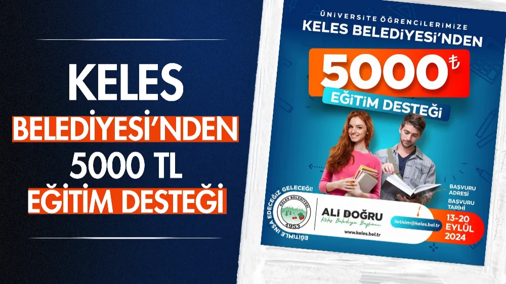 Keles Belediyesi’nden üniversite öğrencilerine 5.000 TL eğitim desteği