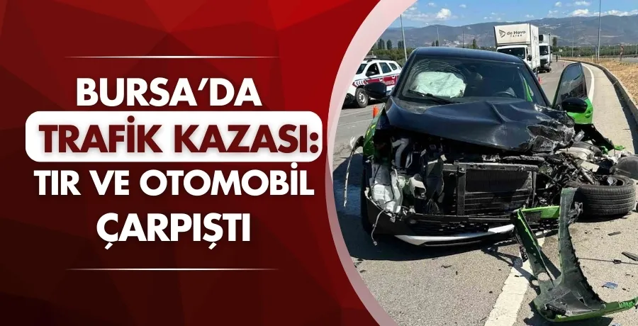 Bursa’da trafik kazası