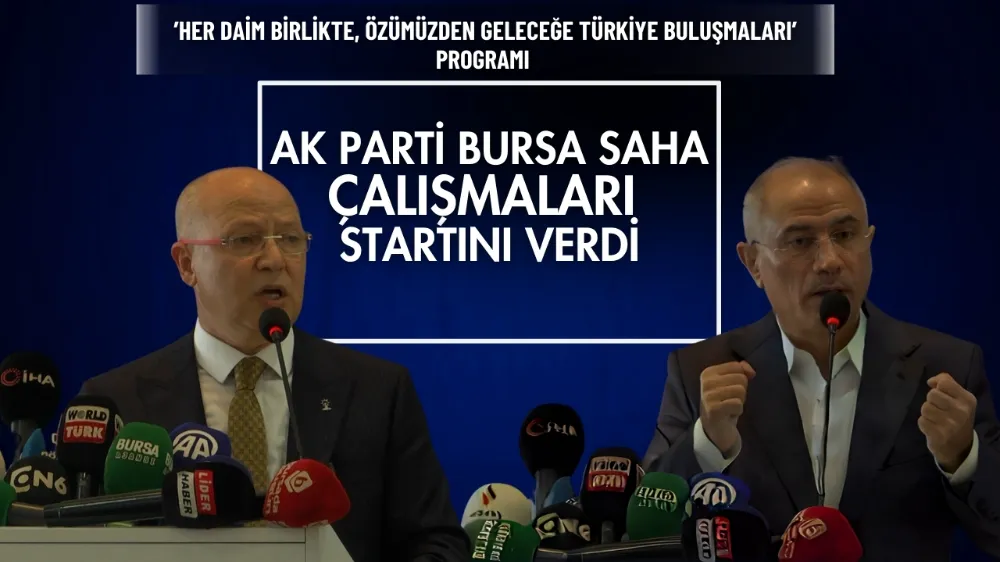 AK Parti Bursa saha çalışmaları startını verdi