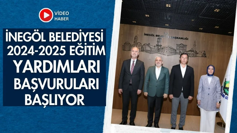 İnegöl Belediyesi 2024-2025 eğitim yardımları başvuruları başlıyor