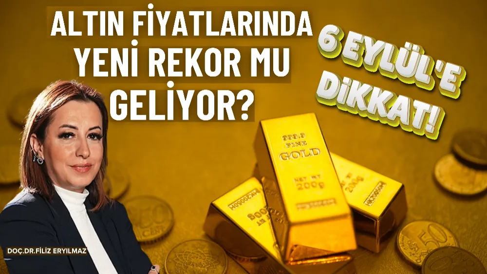 Altın fiyatlarında yeni rekor mu geliyor: 6 Eylül’e dikkat!