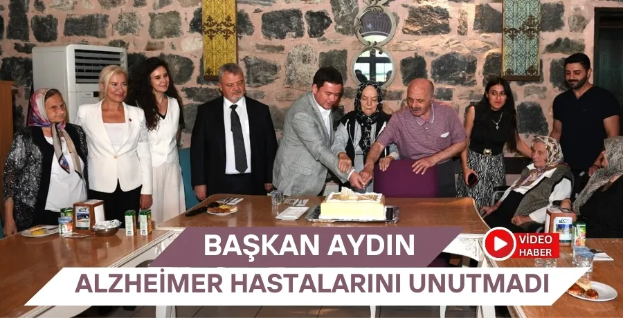 Başkan Aydın, Alzheimer hastalarını unutmadı