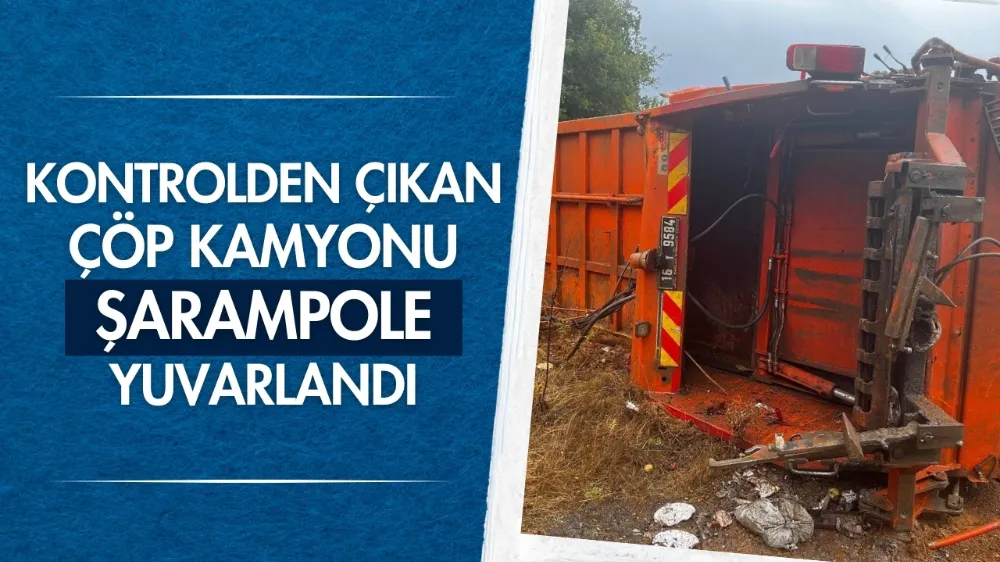 Kontrolden çıkan çöp kamyonu şarampole yuvarlandı