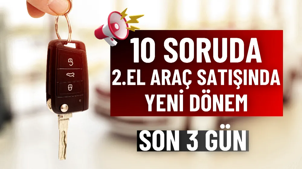 İkinci el taşıt satışında 10 soruda 