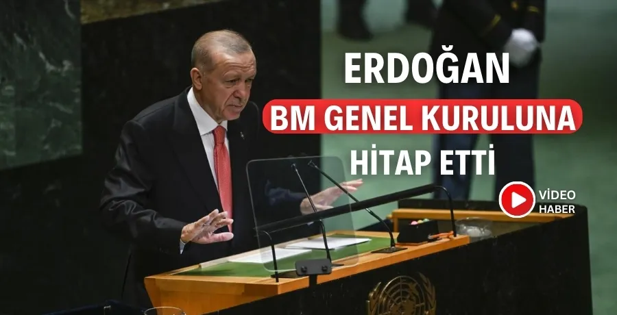 Cumhurbaşkanı Erdoğan, BM Genel Kuruluna hitap etti