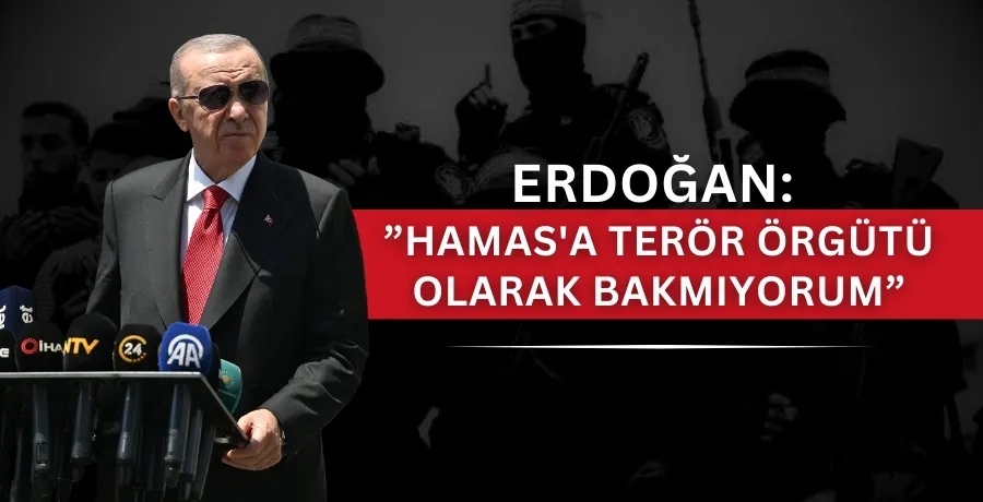 Cumhurbaşkanı Erdoğan: Hamas