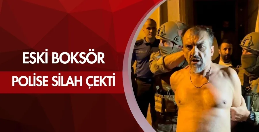 Eski boksör polise silah çekti