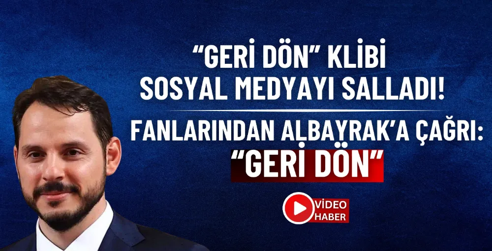 Sosyal medyada ‘Geri Dön’ rüzgarı: Albayrak’a destek yağdı!