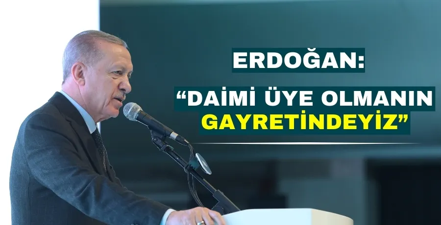 Cumhurbaşkanı Erdoğan: 