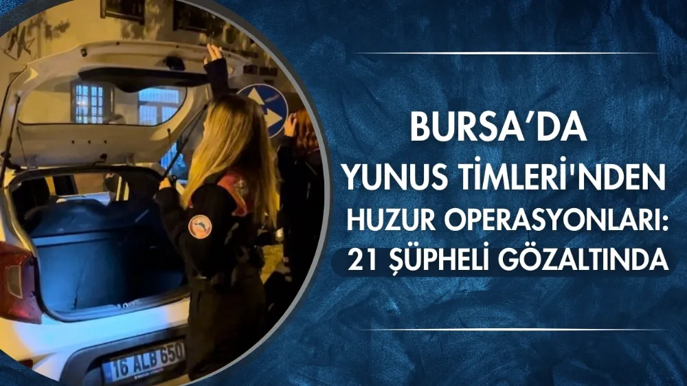 Bursa’da Yunus Timleri